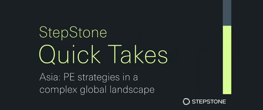 Asia: PE Strategies in a Complex Global Landscape