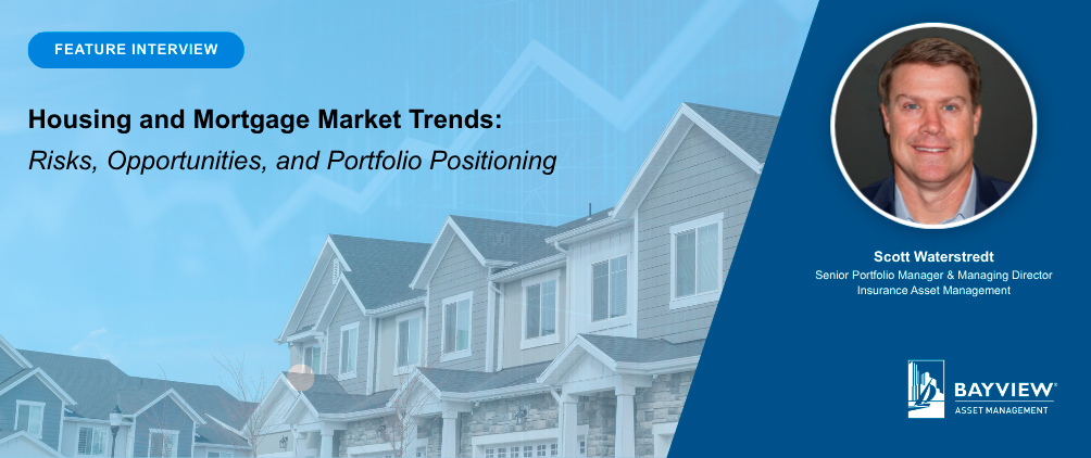 Housing and Mortgage Market Trends: Risks, Opportunities, and Portfolio Positioning