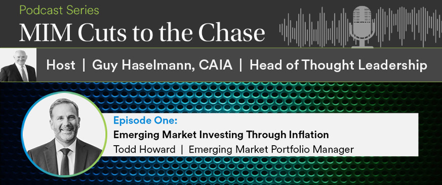 MIM Cuts to the Chase Podcast Series: Emerging Market Investing Through Inflation